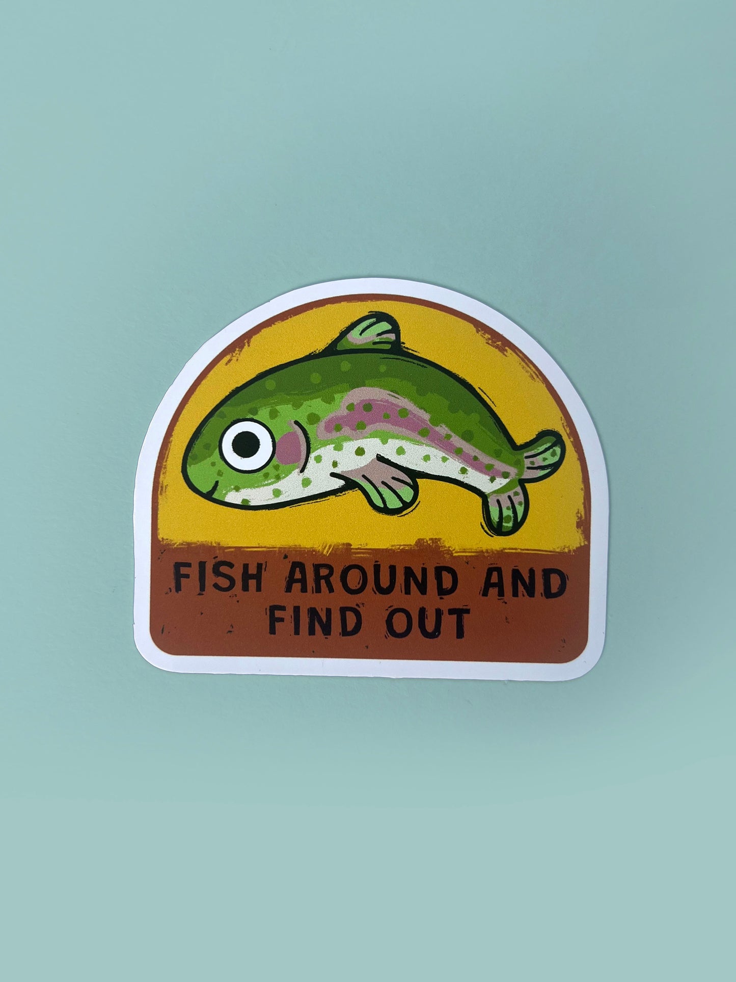 Fish Around and Find Out Sticker