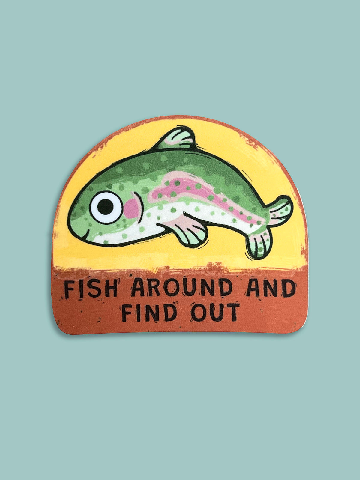 Fish Around and Find Out Sticker