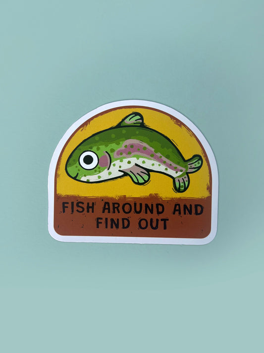 Fish Around and Find Out Sticker